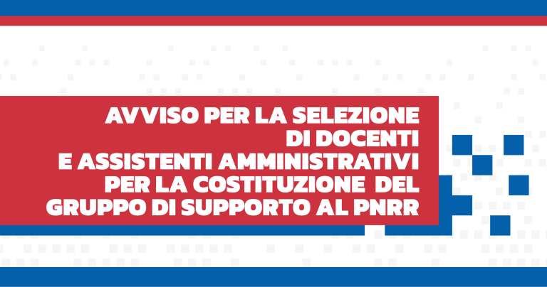 Avviso pubblico per la selezione di Docenti e Assistenti Amministrativi per la costituzione del Gruppo di supporto al PNRR